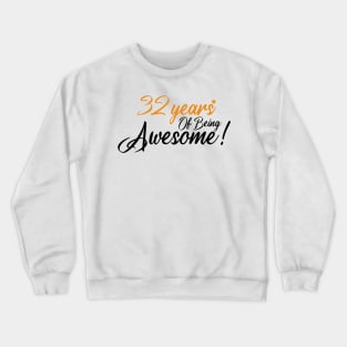 Celebration of 32th, 32 Years Of Being Awesome Crewneck Sweatshirt